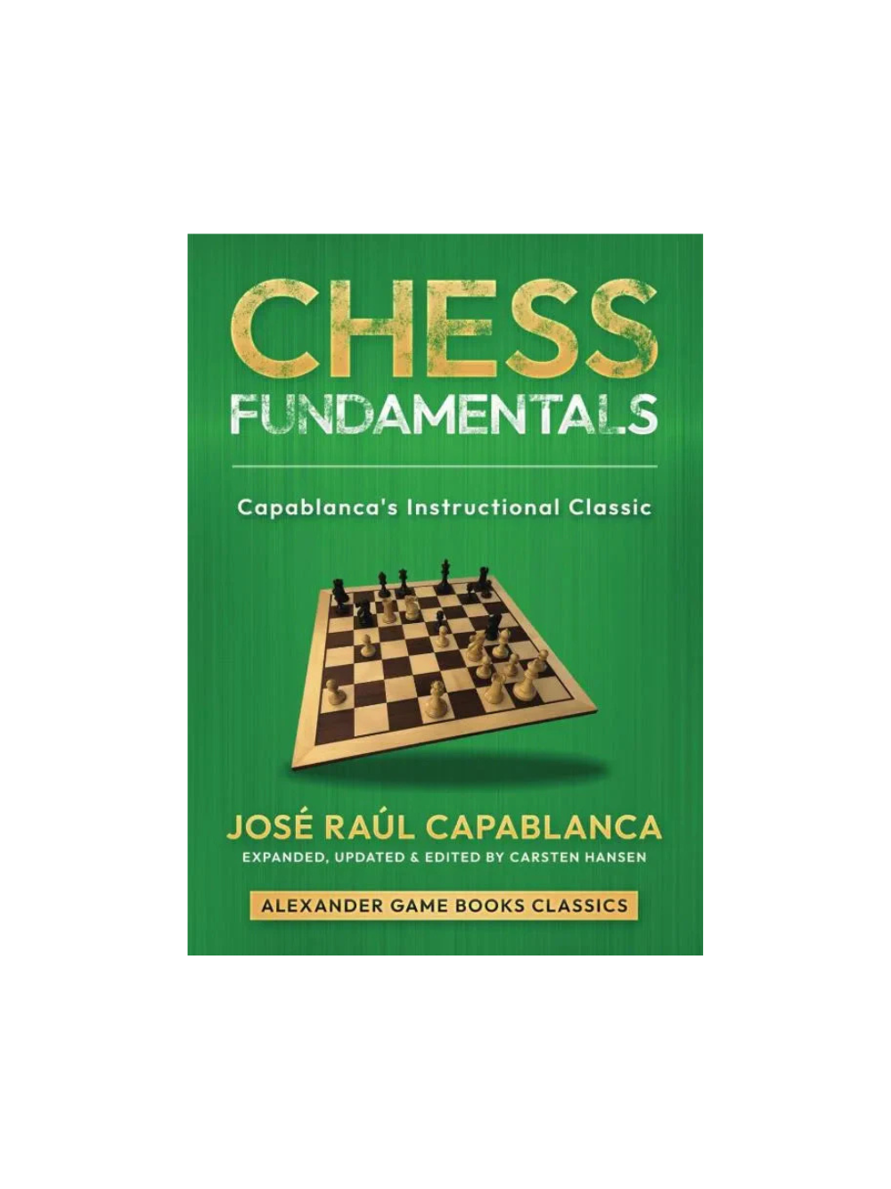 Chess Fundamentals: Capablanca Instructional Classic