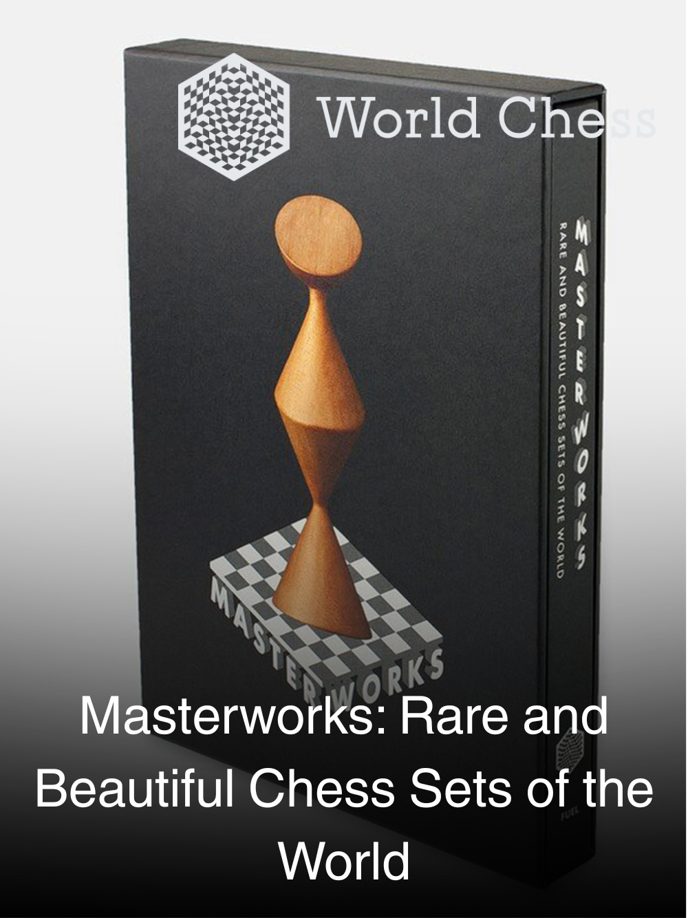 Masterworks: Rare and Beautiful Chess Sets of the World